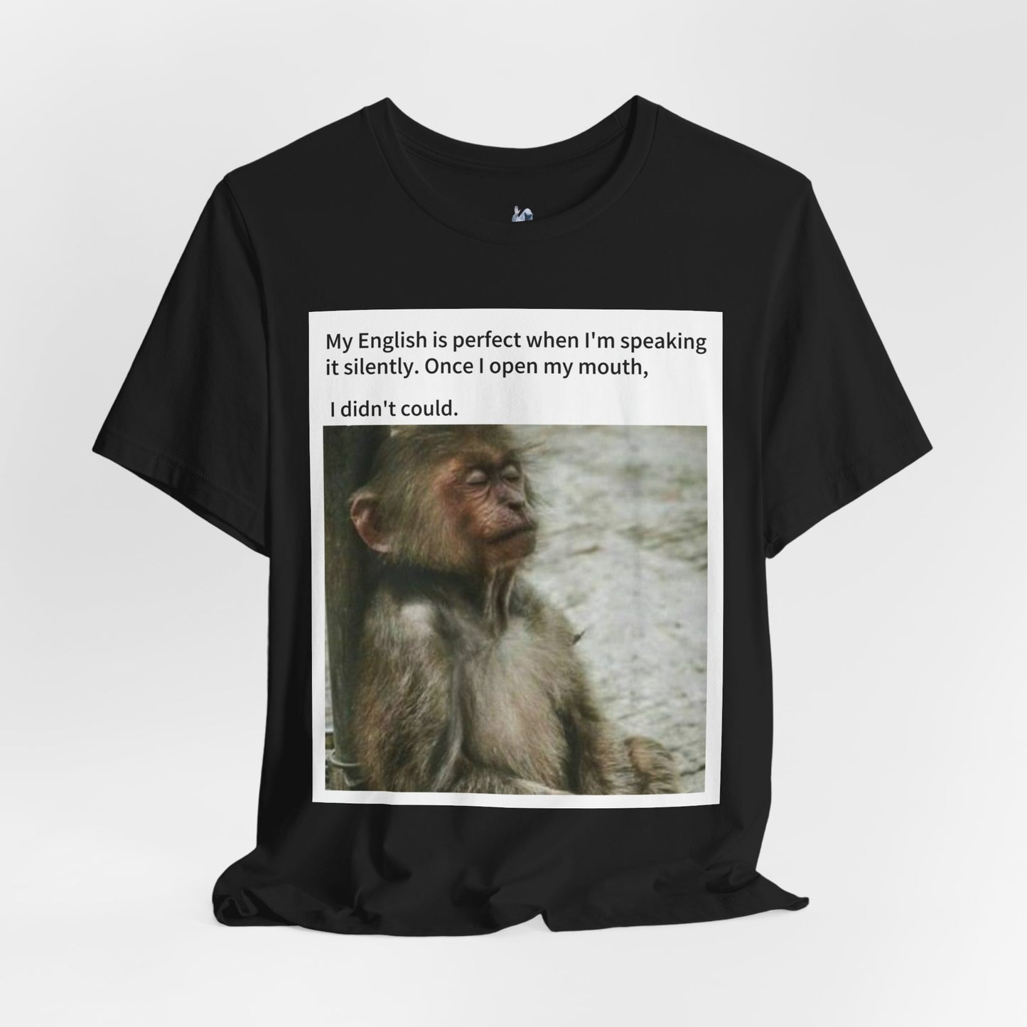 Funny Monkey Quote Unisex Tee - Perfect for English Learners