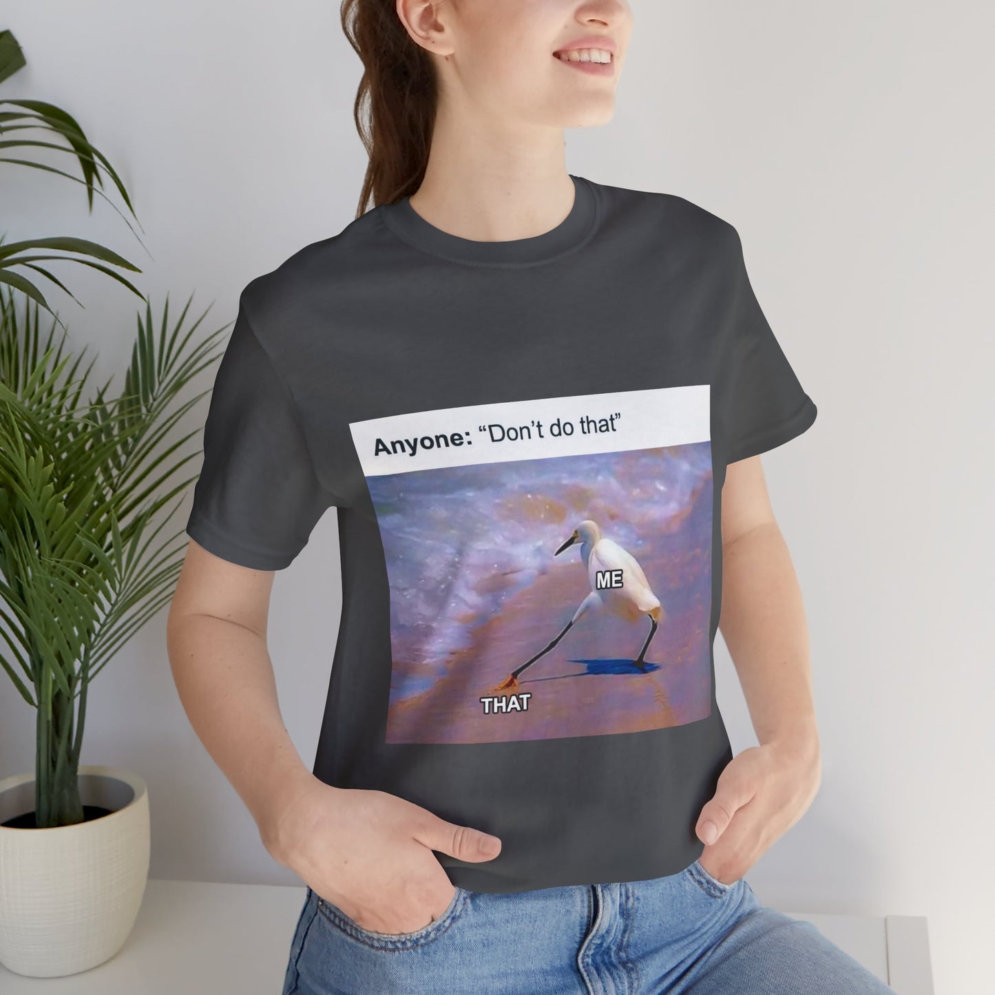 Funny Meme T-Shirt - 'Anyone: Don't Do That' Tee for Casual Wear