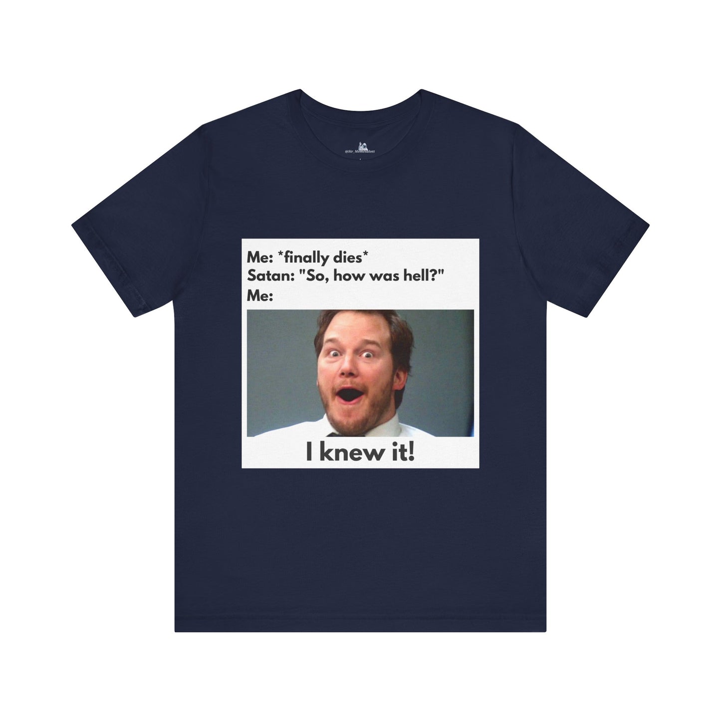 Funny Unisex T-Shirt: "I Knew It!" Satan Humor Tee